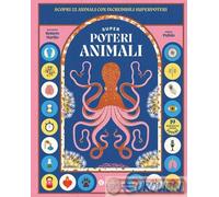 9791259581280 Romero Mariño Soledad Superpoteri animali. Scopri 22 animali con i