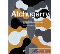 9791259581983 A.A.V.V. Pablo Atchugarry. Catalogo generale dei dipinti, disegni,