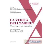 9791259624574 A.V. La verità dell'amore. Tracce per un cammino Cantagalli