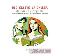 9791259626486 A.A.V.V. Dio, Cristo e la Chiesa. Domande e risposte Cantagalli
