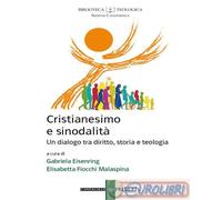 9791259627018 A.A.V.V. Cristianesimo e sinodalità. Un dialogo tra diritto, stori