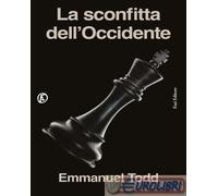 Libri Emmanuel Todd - La Sconfitta Dell'occidente