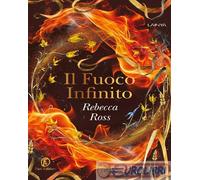 IL FUOCO INFINITO - ROSS REBECCA - Fazi