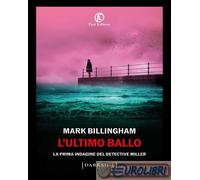 9791259676696 Mark Billingham L'ultimo ballo. La prima indagine del detective Mi
