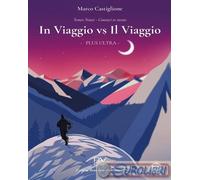 9791259738851 Marco Castiglione In viaggio vs il viaggio. Plus Ultra Pav Edizion