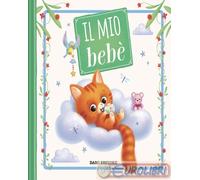 9791259743404 A.V. Il mio bebè. Ediz. a colori Dami Editore