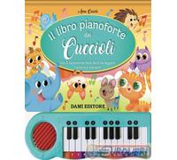 9791259745217 Anna Casalis Il libro pianoforte dei cuccioli. Con 8 canzoncine fa