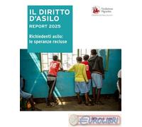 9791259755568 A.A.V.V. Il diritto d'asilo. Report 2025. Richiedenti asilo: le sp
