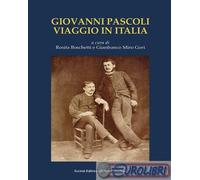 9791259782854 A.A.V.V. Giovanni Pascoli. Viaggio in Italia Il Ponte Vecchio