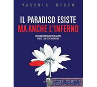 9791259845153 Vassula Rydén Il Paradiso esiste ma anche l'Inferno. Una testimoni