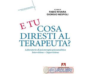 9791259848192 A.A.V.V. E tu cosa diresti al terapeuta? Eserciziario di psicotera