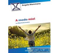 9791259848727 Angela Mammana A modo mio La libertà di essere Armando Editore