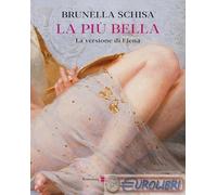 9791259854827 Brunella Schisa La pi? bella. La versione di Elena HarperCollins I