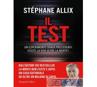 Il Test. Un esperimento senza precedenti: esiste la vita oltre la morte? -...