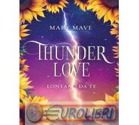 9791259855374 Mary Mave Thunder love. Lontano da te HarperCollins Italia