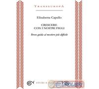 9791259902528 Elisabetta Capello Crescere con i nostri figli. Breve guida al mes