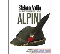 9791259920355 Stefano Ardito Alpini. Una grande storia di guerra e di pace Corba