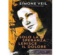 9791259920805 Simone Veil Solo la speranza lenisce il dolore Corbaccio