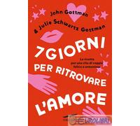 9791259920959 SCHWARTZ GOTTMAN 7 GIORNI PER RITROVARE L'AMORE CORBACCIO