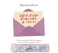 9791259921932 Meg Josephson Non devi piacere a tutti Maria Olivia Crosio
