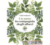 9791259922519 Nalini M. Nadkarni Un anno in compagnia degli alberi Corbaccio