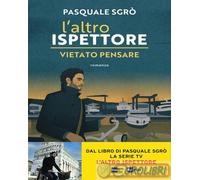 9791259922878 Pasquale Sgrò L'altro ispettore. Vietato pensare Corbaccio