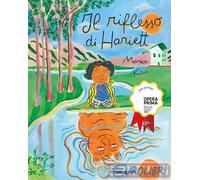 9791259960306 Marion Kadi Il riflesso di Hariett. Ediz. a colori Terre di Mezzo
