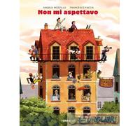 9791259960603 Angelo Mozzillo Non mi aspettavo. Ediz. a colori Terre di Mezzo