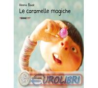 9791259961037 Heena Baek Le caramelle magiche. Ediz. a colori Dalila Immacolata