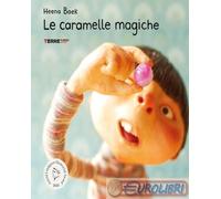 9791259961037 Heena Baek Le caramelle magiche. Ediz. a colori Terre di Mezzo