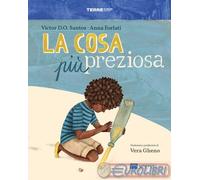 Libri Santos Victor D. O. - La Cosa Piu Preziosa. Ediz. A Colori