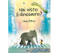 9791259962027 David Barrow Hai visto il dinosauro? Terre di Mezzo