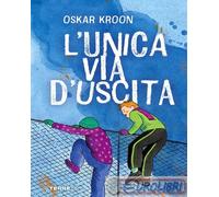 9791259962409 Oskar Kroon L'unica via d'uscita Terre di Mezzo