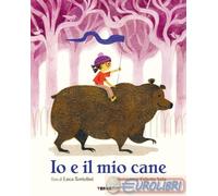 9791259962430 Luca Tortolini Io e il mio cane Terre di Mezzo