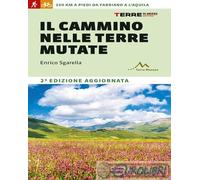 Il cammino nelle terre mutate. 200 chilometri a piedi da Fabriano a L'Aquila