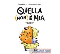 9791259963604 Christopher Weyant Quella (non) è mia. Ediz. a colori Terre di Mez