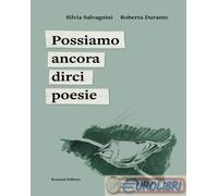 9791259970459 Silvia Salvagnini Possiamo ancora dirci poesie Ronzani Editore