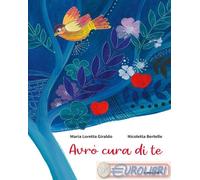 9791280014139 Maria Loretta Giraldo Avrò cura di te. Ediz. a colori Camelozampa