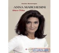 9791280023858 Daniela Montemagno Anna Marchesini. Una e trina Edizioni Sabinae