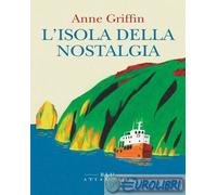 L'ISOLA DELLA NOSTALGIA - GRIFFIN ANNE - Blu Atlantide