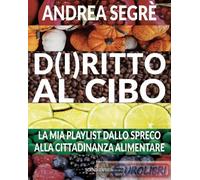 9791280068514 Andrea Segrè D(i)ritto al cibo. Spreco, dintorni, contorni e... ca
