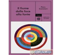 Libri Piero Scanziani - Il Fiume Dalla Foce Alla Fonte