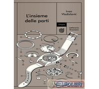 9791280084972 Ivan Vladislavic L'insieme delle parti Utopia Editore