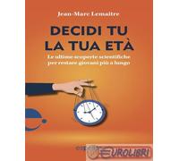 9791280134769 Jean-Marc Lemaitre Decidi tu la tua età Espress Edizioni