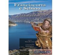 9791280148438 Marcello Zane Franciacorta e Sebino. I tesori nascosti Liberedizio