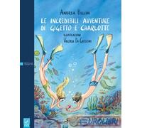 9791280207104 Andrea Bellini Le incredibili avventure di Gigetto e Charlotte. Ed