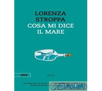 9791280219558 Lorenza Stroppa Cosa mi dice il mare Bottega Errante Edizioni