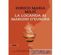 9791280219985 Enrico Maria Milic La locanda ai margini d'Europa Bottega Errante