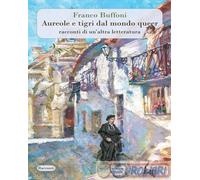 9791280223500 Franco Buffoni Aureole e tigri dal mondo queer. Racconti di un'alt