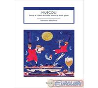Muscoli. Storie E Ricette Di Cozze Nostre E Mitili Ignoti - Salvatore Marchese